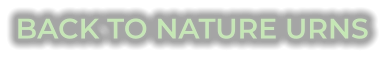 BACK TO NATURE URNS